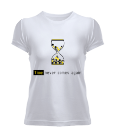 Zaman asla geri gelmez. Kadın Tişört - Tisho