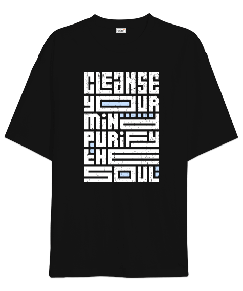 Tisho - Zihnini temizle, ruhunu arındır. cleanse your mind, purify the soul onearttasarım Oversize Unisex Tişört