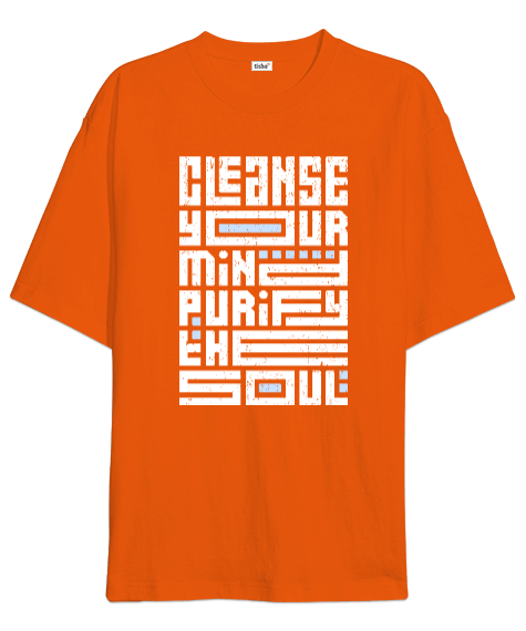 Tisho - Zihnini temizle, ruhunu arındır. cleanse your mind, purify the soul onearttasarım Oversize Unisex Tişört